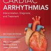 Cardiac Arrhythmias: Interpretation, Diagnosis and Treatment, Second Edition 2nd Edition PDF