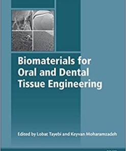 Biomaterials for Oral and Dental Tissue Engineering (Woodhead Publishing Series in Biomaterials) 1st Edition PDF