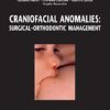 Craniofacial Anomalies: Surgical-Orthodontic Management PDF