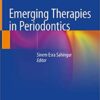 Emerging Therapies in Periodontics 1st ed. 2020 Edition PDF