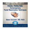 ​Facial Paralysis: Contemporary Facial Reanimation Techniques