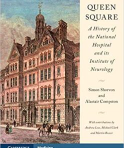 Queen Square: A History of the National Hospital and its Institute of Neurology 1st Edition PDF