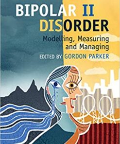 Bipolar II Disorder: Modelling, Measuring and Managing 3rd Edition PDF