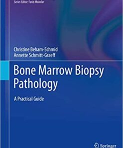 Bone Marrow Biopsy Pathology: A Practical Guide 1st ed. 2020 Edition PDF