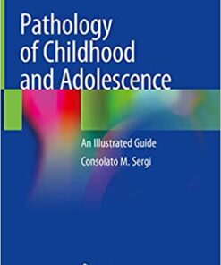 Pathology of Childhood and Adolescence: An Illustrated Guide 1st ed. 2020 Edition PDF