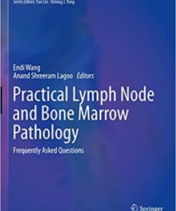 Practical Lymph Node and Bone Marrow Pathology: Frequently Asked Questions 1st ed. 2020 Edition PDF