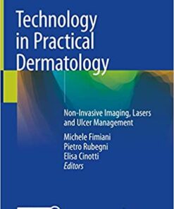 Technology in Practical Dermatology: Non-Invasive Imaging, Lasers and Ulcer Management 1st ed. 2020 Edition PDF