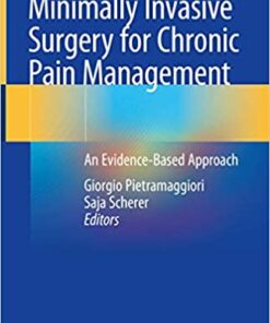 Minimally Invasive Surgery for Chronic Pain Management: An Evidence-Based Approach 1st ed. 2020 Edition PDF