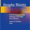 Atrophic Rhinitis: From the Voluptuary Nasal Pathology to the Empty Nose Syndrome 1st ed. 2020 Edition PDF