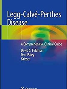 Legg-Calvé-Perthes Disease: A Comprehensive Clinical Guide 1st ed. 2020 Edition PDF