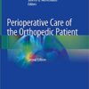 Perioperative Care of the Orthopedic Patient 2nd ed. 2020 Edition PDF