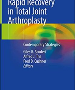 Rapid Recovery in Total Joint Arthroplasty: Contemporary Strategies 1st ed. 2020 Edition PDF