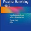 Proximal Hamstring Tears: From Endoscopic Repair to Open Reconstruction 1st ed. 2021 Edition PDF