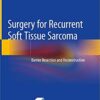 Surgery for Recurrent Soft Tissue Sarcoma: Barrier Resection and Reconstruction 1st ed. 2020 Edition PDF