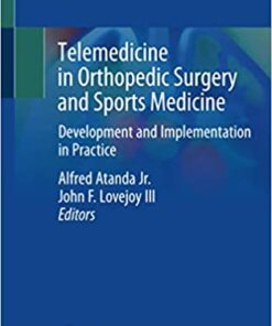 Telemedicine in Orthopedic Surgery and Sports Medicine: Development and Implementation in Practice 1st ed. 2021 Edition PDF