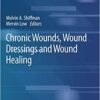 Chronic Wounds, Wound Dressings and Wound Healing 1st ed. 2021 Edition PDF