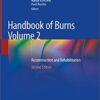 Handbook of Burns Volume 2: Reconstruction and Rehabilitation 2nd ed. 2020 Edition PDF