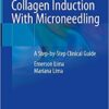 Percutaneous Collagen Induction With Microneedling: A Step-by-Step Clinical Guide 1st ed. 2021 Edition PDF