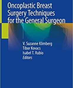 Oncoplastic Breast Surgery Techniques for the General Surgeon 1st ed. 2020 Edition PDF