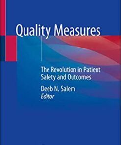 Quality Measures: The Revolution in Patient Safety and Outcomes 1st ed. 2020 Edition PDF