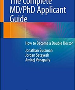 The Complete MD/PhD Applicant Guide: How to Become a Double Doctor 1st ed. 2021 Edition PDF