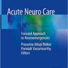 Acute Neuro Care: Focused Approach to Neuroemergencies 1st ed. 2020 Edition PDF