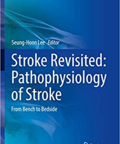 Stroke Revisited: Pathophysiology of Stroke: From Bench to Bedside 1st ed. 2020 Edition PDF