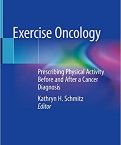 Exercise Oncology: Prescribing Physical Activity Before and After a Cancer Diagnosis PDF