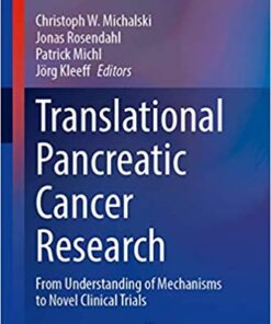 Translational Pancreatic Cancer Research: From Understanding of Mechanisms to Novel Clinical Trials PDF