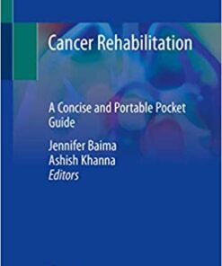 Cancer Rehabilitation: A Concise and Portable Pocket Guide 1st ed. 2020 Edition PDF