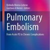 Pulmonary Embolism: From Acute PE to Chronic Complications PDF