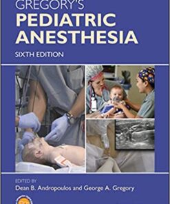 Gregory's Pediatric Anesthesia 6th Edition PDF