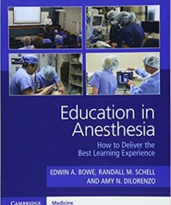 Education in Anesthesia: How to Deliver the Best Learning Experience 1st Edition PDF