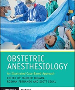 Obstetric Anesthesiology: An Illustrated Case-Based Approach 1st Edition PDF