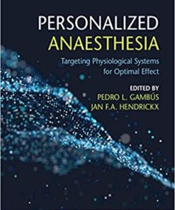 Personalized Anaesthesia: Targeting Physiological Systems for Optimal Effect 1st Edition PDF