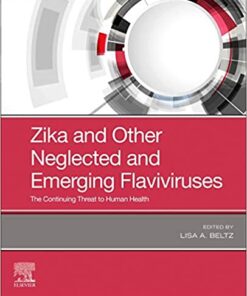 Zika and Other Neglected and Emerging Flaviviruses: The Continuing Threat to Human Health 1st Edition PDF