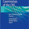 Cavernomas of the CNS: Basic Science to Clinical Practice 1st ed. 2020 Edition PDF