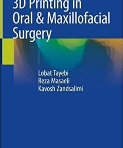 3D Printing in Oral & Maxillofacial Surgery 1st ed. 2021 Edition PDF