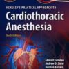 Hensley's Practical Approach to Cardiothoracic Anesthesia 6th Edition PDF