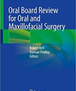 Oral Board Review for Oral and Maxillofacial Surgery: A Study Guide for the Oral Boards 1st ed. 2021 Edition PDF