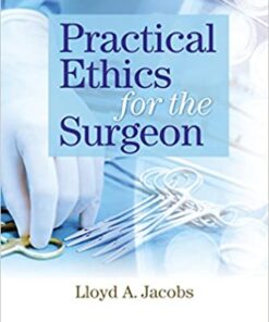 Practical Ethics for the Surgeon First Edition PDF