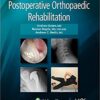 Postoperative Orthopaedic Rehabilitation First Edition PDF