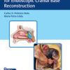 Techniques and Key Points for Endoscopic Cranial Base Reconstruction 1st Edition PDF & VIDEO