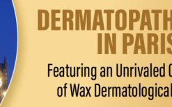 Dermatopathology in Paris Featuring an Unrivaled Collection of Wax Dermatological Models 2022 (CME VIDEOS)