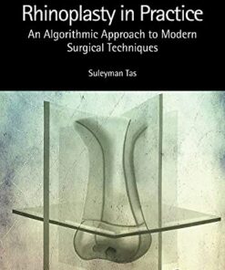 Rhinoplasty in Practice: An Algorithmic Approach to Modern Surgical Techniques 1st Edition PDF