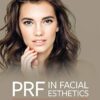 PRF in Facial Esthetics 1st Edition PDF