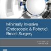 Minimally Invasive (Endoscopic & Robotic) Breast Surgery 1st Edition PDF Original