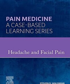 Headache and Facial Pain: Pain Medicine : A Case-Based Learning Series 1st Edition PDF Original