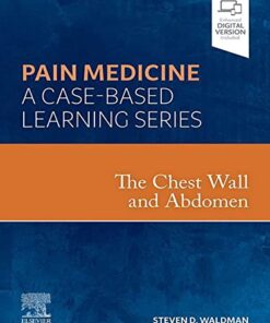 The Chest Wall and Abdomen: Pain Medicine: A Case Based Learning Series 1st Edition PDF Original