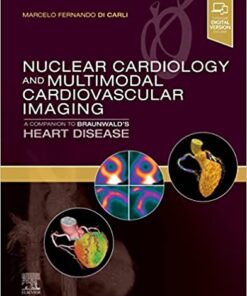 Nuclear Cardiology and Multimodal Cardiovascular Imaging: A Companion to Braunwald’s Heart Disease (Videos Only, Well Organized)